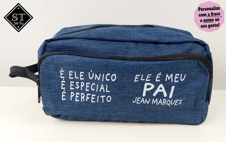Necessaire Pai Ele É único, Ele é Especial